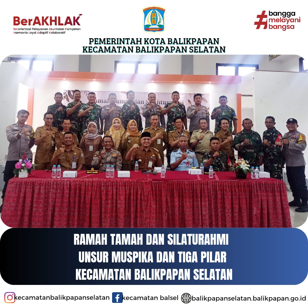 RAMAH TAMAH DAN SILAHTURAHMI UNSUR MUSPIKA KECAMATAN BALIKPAPAN SELATAN